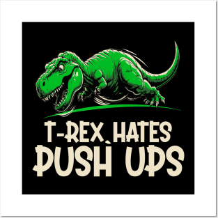 t-rex hates push ups Posters and Art